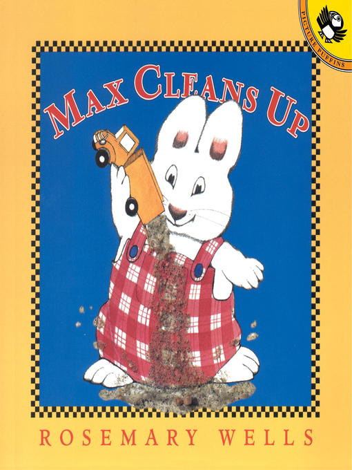 Title details for Max Cleans Up by Rosemary Wells - Available